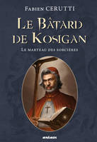 3, Le bâtard de Kosigan T3,  Le marteau des sorcières