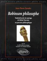 Robinson philosophe,  Michel Tournier, Vendredi ou la vie sauvage : un parcours philosophique, 