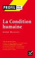 Profil - Malraux (André) : La Condition humaine, analyse littéraire de l'oeuvre