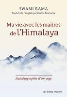 Ma vie avec les maîtres de l'Himalaya, Autographie d'un yogi