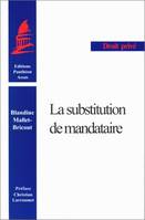 La substitution de mandataire, (COLL. DROIT PRIVÉ).