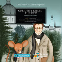 Curiosity Killed the Cat!, Franz Schubert