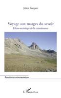 Voyage aux marges du savoir, Ethno-sociologie de la connaissance