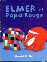 Elmer et Papa Rouge