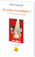 EN SCENE LES ENFANTS ! CE2 FICHIER RESSOURCES+24 ALBUMS