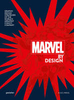 Marvel by design, Graphic design strategies of the world’s greatest comic company
