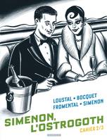 2, Biopic Simenon - Cahiers - Tome 2 - Simenon, l'Ostrogoth 2/3