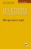 études philosophiques 2009, n° 1, Moi qui suis le sujet