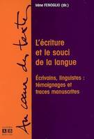 Ecriture et le souci de la langue, Ecrivains, linguistes: témoignages et traces manuscrites