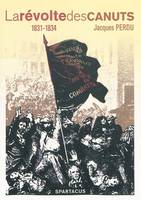 La révolte des canuts 1831-1834, les insurrections lyonnaises, 1831-1834