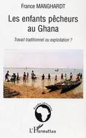 Les enfants pêcheurs au Ghana, Travail traditionnel ou exploitation ?