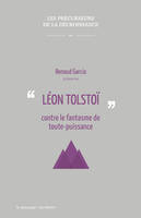 Léon Tolstoï contre le fantasme de toute-puissance