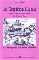 Le Fantastique dans la littérature latine du Moyen Âge : la navigation de saint Brendan, 