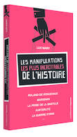 Les Manipulations les plus incroyables de l'Histoire