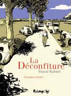 1, La Déconfiture (Tome 1- Première partie), Première partie