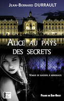 Alice au pays des secrets - roman