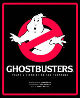 Ghostbusters / tout l'histoire de SOS fantômes