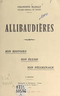 Allibaudières, Son histoire, son église, son pèlerinage