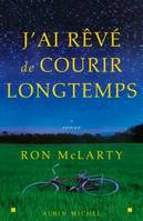 J'ai rêvé de courir longtemps, roman