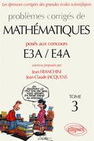 Problèmes corrigés de mathématiques posés aux concours de ENSAM, ESTP, Écrin, Archimède (E3A)..., Tome 3, Mathématiques E3A-E4A - 2002-2004 - Tome 3