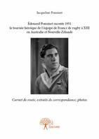 Édouard Ponsinet raconte 1951 la tournée héroïque de l'équipe de France de rugby à XIII en Australie et Nouvelle-Zélande, Carnet de route, extraits de correspondance, photos