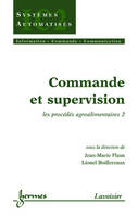 Les procédés agroalimentaires, 2, Commande et supervision