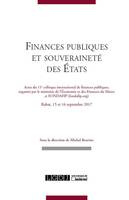 Finances publiques et souveraineté des États, Actes du 11e colloque international de finances publiques, rabat, 15 et 16 septembre 2017