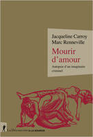 Mourir d'amour, Autopsie d'un imaginaire criminel