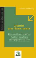 L'autorité dans l'islam sunnite, Discours, figures et enjeux d'acteurs musulmans en Belgique francophone