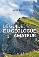 Le guide du géologue amateur - Nouvelle édition