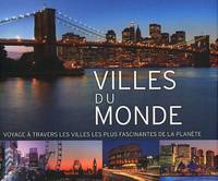 Villes du monde / voyage à travers les villes les plus fascinantes de la planète