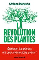 La Révolution des plantes, Comment les plantes ont déjà inventé notre avenir