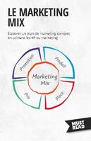 Le Marketing Mix, Elaborer un plan de marketing complet en utilisant les 4P du marketing