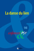 Enfances & Psy 98 - La danse du lien