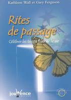 Rites de passage, célébrer les temps forts de la vie