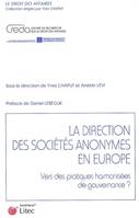 La direction des sociétés anonymes en europe, vers des pratiques harmonisées de gouvernance ?