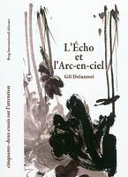 L'écho et l'Arc-en-ciel, Cinquante-deux essais sur l'attention