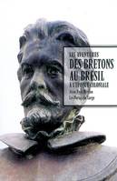 Les aventures des Bretons au Brésil à l'époque coloniale - [actes du colloque international, Rennes, 20-21 octobre 2005]