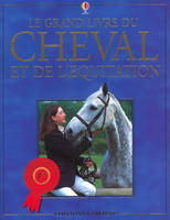 LE GRAND LIVRE DU CHEVAL ET DE L'EQUITATION