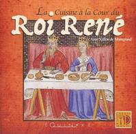 La cuisine à la cour du Roi René