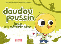 Doudou Poussin joue au vétérinaire. Doudou Poussin