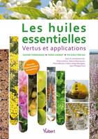 Les huiles essentielles, Vertus et applications