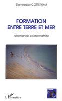 FORMATION ENTRE TERRE ET MER, Alternance écoformatrice