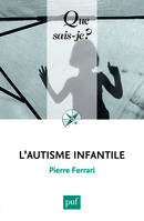 L'autisme infantile, « Que sais-je ? » n° 3508