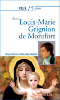 Prier 15 jours avec Louis M Grignion de Montfort