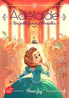 1, Adélaïde - Tome 1, Une petite fiancée à Versailles