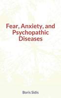 Fear, Anxiety, and Psychopathic Diseases