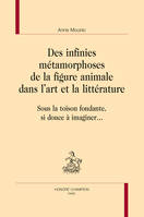 Des infinies métamorphoses de la figure animale dans l'art et la littérature, 