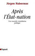 Après l'Etat-nation, Une nouvelle constellation politique