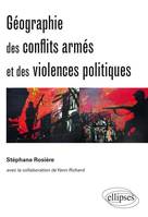 GEOGRAPHIE DES CONFLITS ARMES ET DES VIOLENCES POLITIQUES